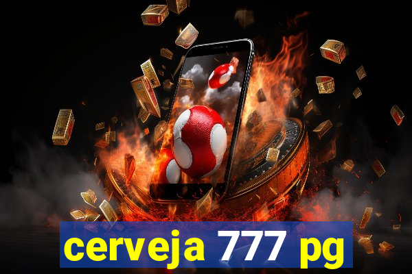 cerveja 777 pg