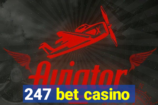 247 bet casino