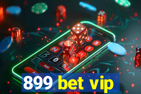 899 bet vip