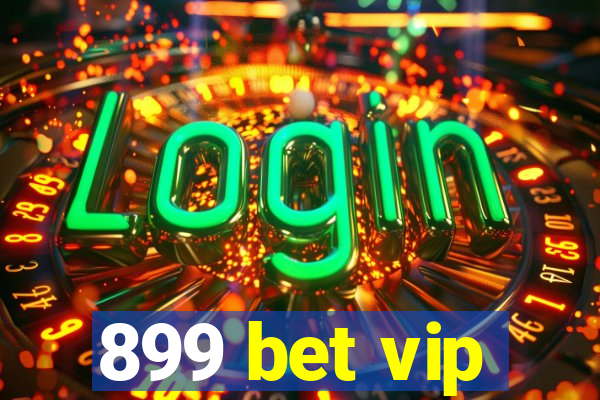 899 bet vip