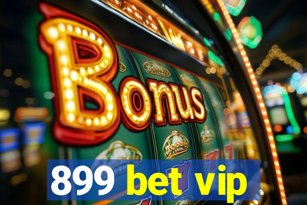 899 bet vip