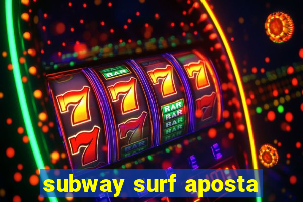 subway surf aposta