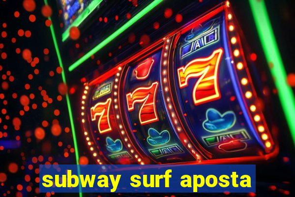 subway surf aposta