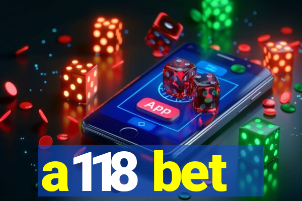 a118 bet