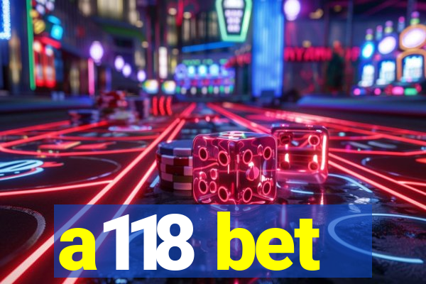 a118 bet