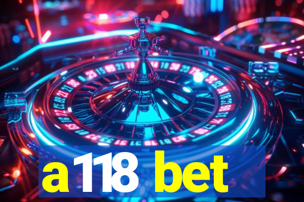 a118 bet