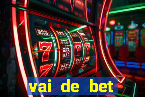 vai de bet esportes da sorte