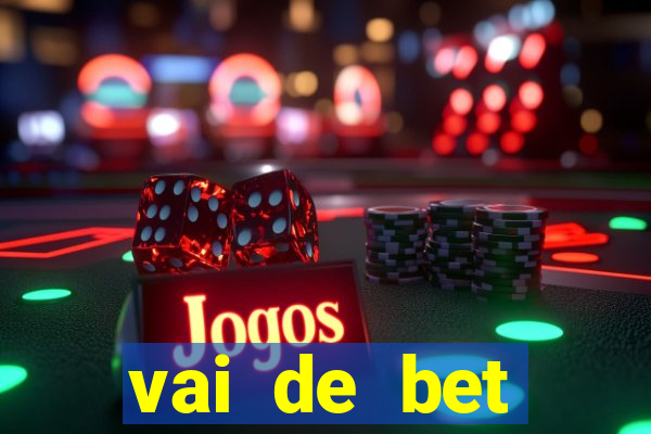 vai de bet esportes da sorte