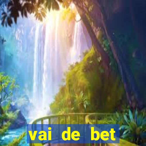 vai de bet esportes da sorte