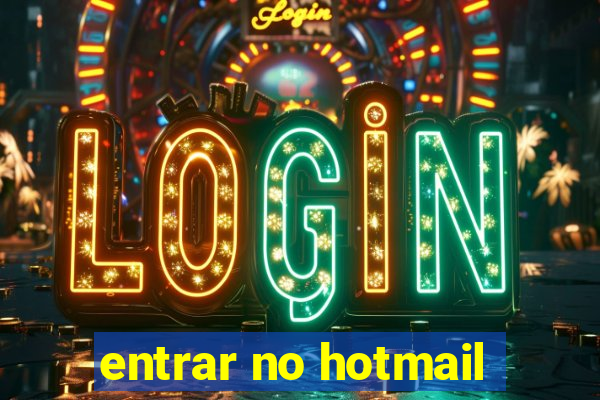 entrar no hotmail