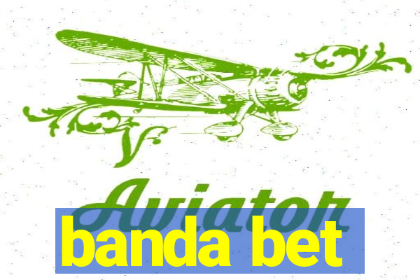 banda bet