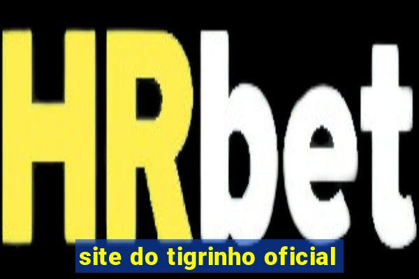 site do tigrinho oficial