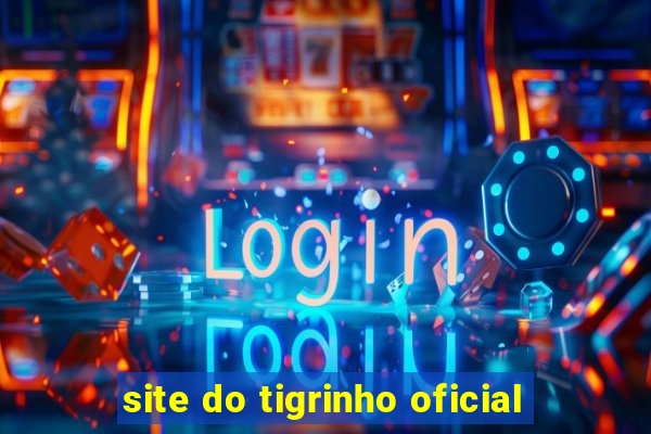 site do tigrinho oficial