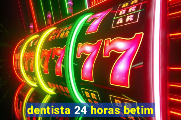 dentista 24 horas betim