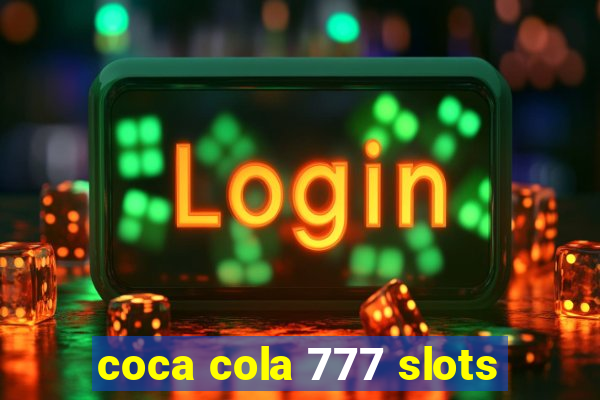 coca cola 777 slots