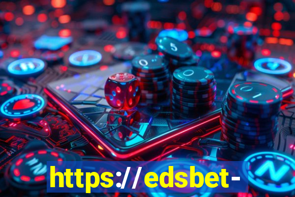 https://edsbet-com.jogos.app