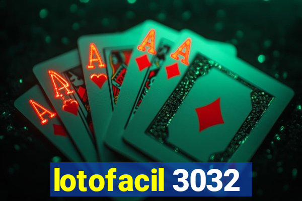 lotofacil 3032