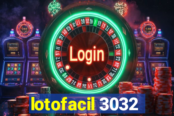 lotofacil 3032