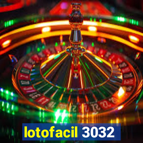 lotofacil 3032