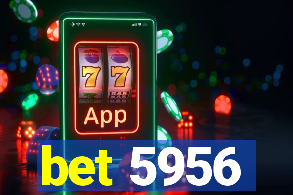 bet 5956