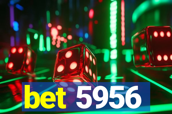 bet 5956