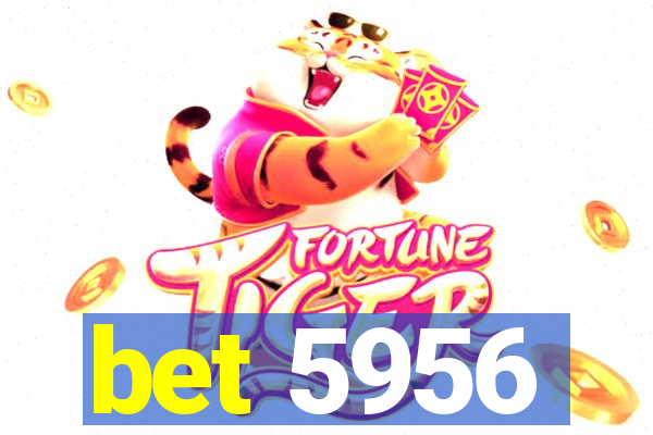 bet 5956