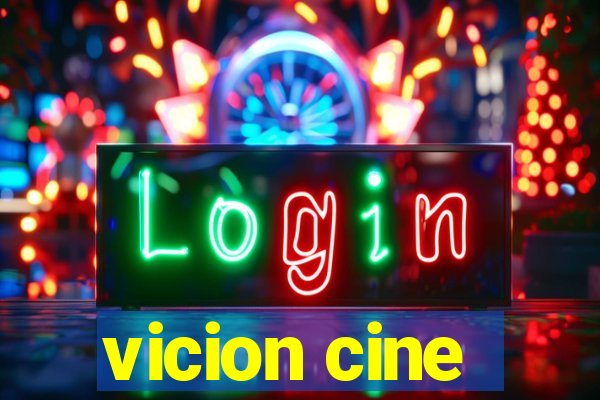 vicion cine