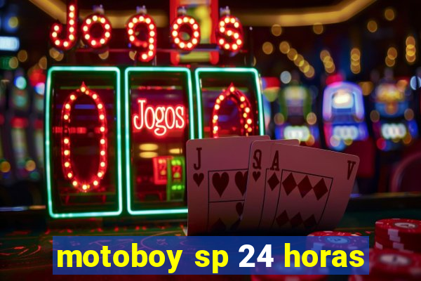 motoboy sp 24 horas