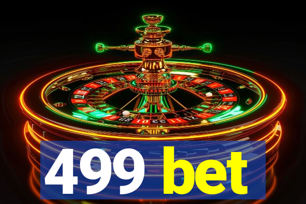 499 bet