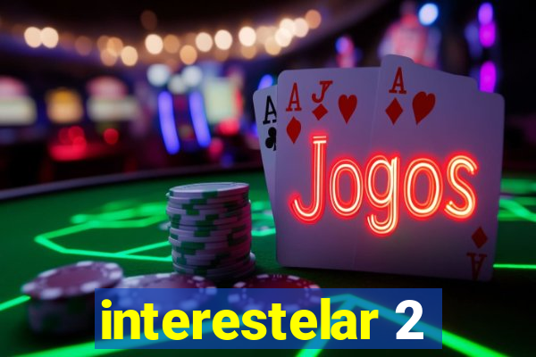 interestelar 2