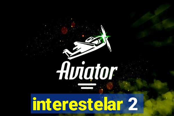 interestelar 2