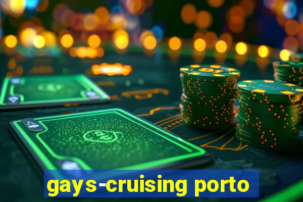 gays-cruising porto