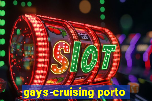 gays-cruising porto