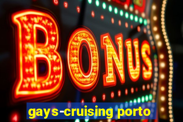 gays-cruising porto