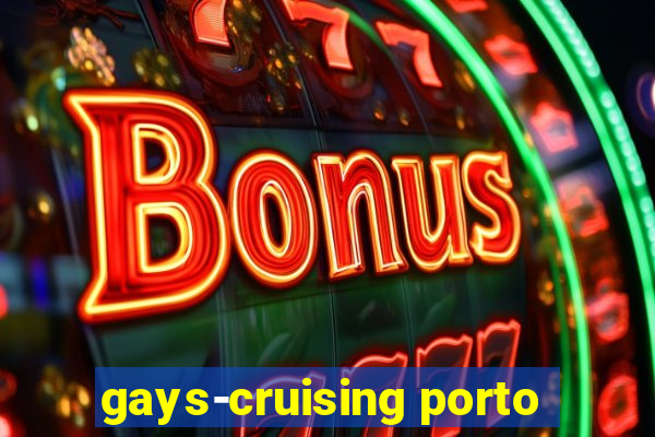 gays-cruising porto