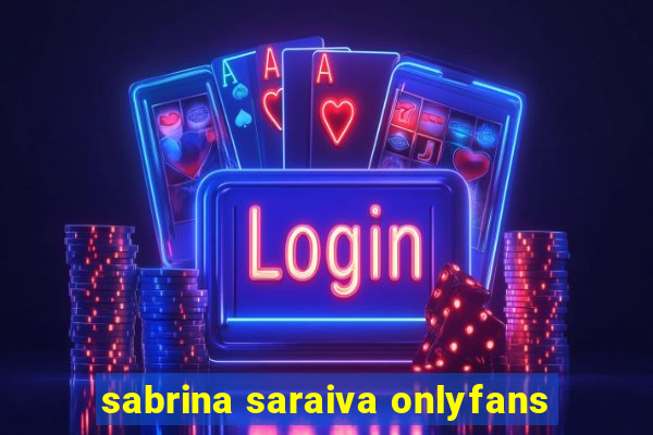 sabrina saraiva onlyfans