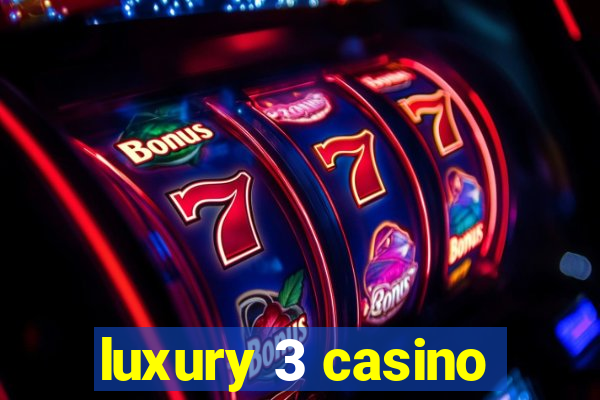 luxury 3 casino