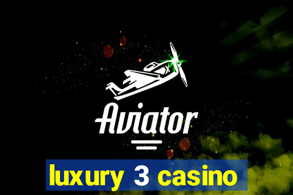 luxury 3 casino