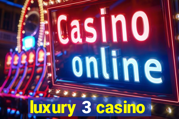 luxury 3 casino