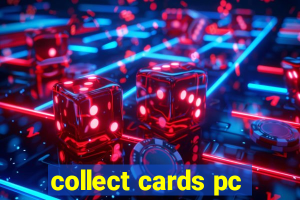 collect cards pc