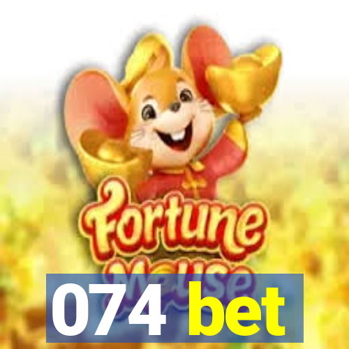 074 bet