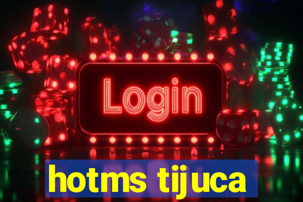 hotms tijuca