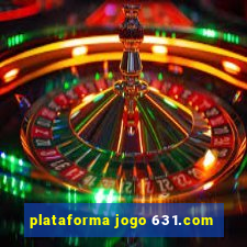 plataforma jogo 631.com