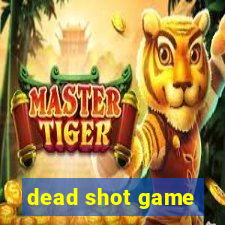 dead shot game