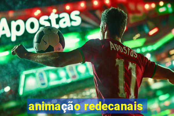 animação redecanais