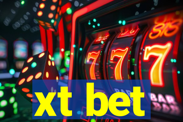 xt bet