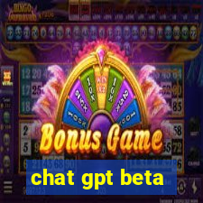 chat gpt beta