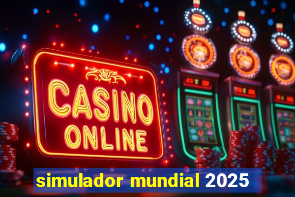 simulador mundial 2025