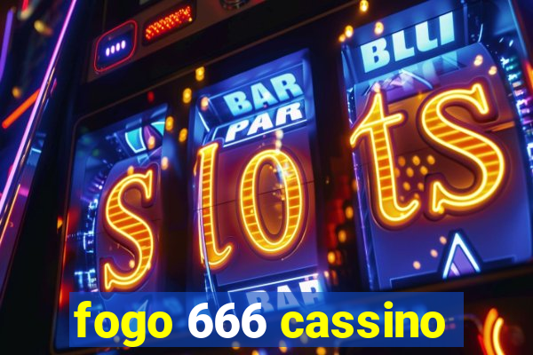 fogo 666 cassino