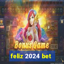 feliz 2024 bet